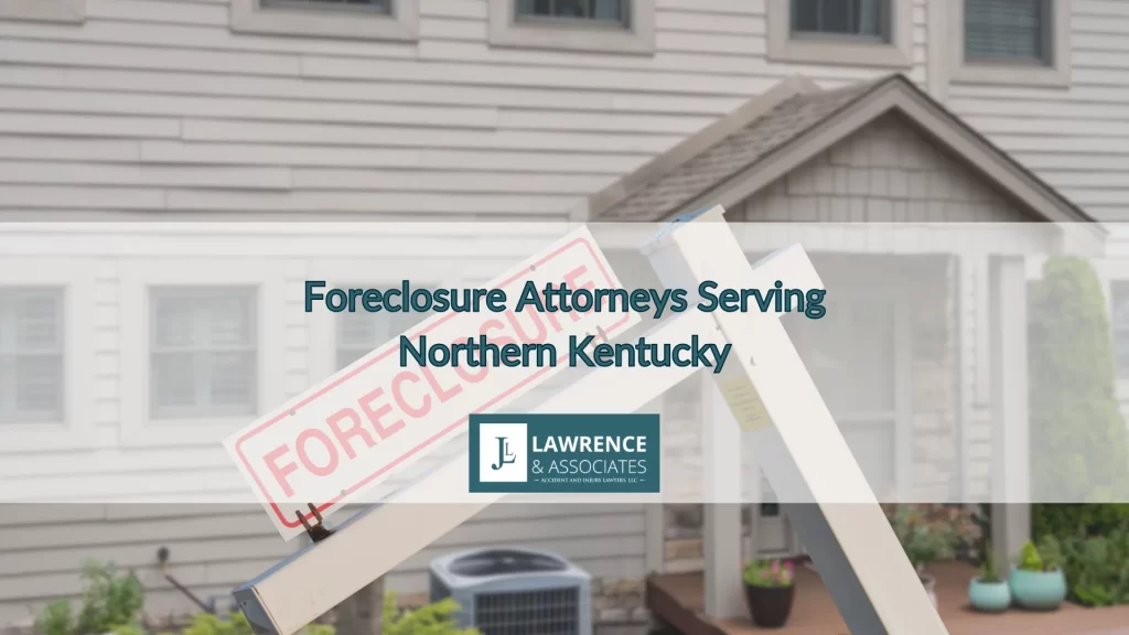 Foreclosure Attorneys Serving Northern Kentucky